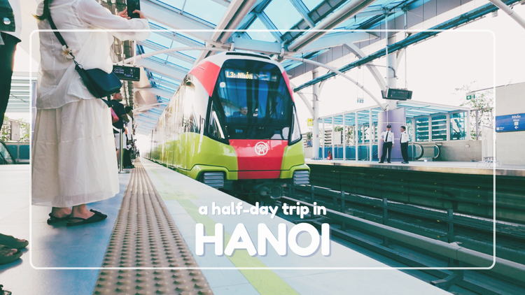 A half-day trip in Hanoi | Elevated metro, vegetarian food, cozy cafe